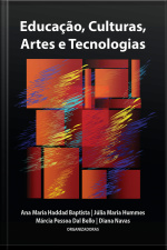 Educação, Culturas, Artes E Tecnologias