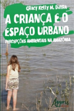 A Criança E O Espaço Urbano: Percepções Ambientais Na Amazônia