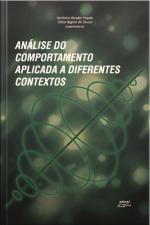 Análise Do Comportamento Aplicada A Diferentes Contextos: Avaliação E Intervenção Nas Áreas Da Saúde Clínica Educação Trabalho E Organizações