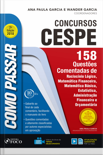 Como Passar Em Concursos Cespe: 158 Questões Comentadas: Raciocínio Lógico, Matemática Financeira, Matemática Básica, Estatística, Administração Financeira E Orçamentária