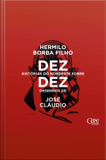 Dez Histórias Do Nordeste Sobre Dez Desenhos De José Cláudio