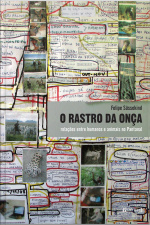 O Rastro Da Onça: Relações Entre Humanos E Animais No Pantanal