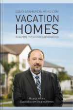 Como Ganhar Dinheiro Com Vacation Homes: Guia Para Investidores Brasileiros
