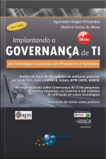 Implantando A Governança De Ti (4ª Edição): Da Estratégia À Gestão De Processos E Serviços