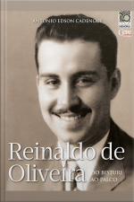 Reinaldo De Oliveira: Do Bisturi Ao Palco: Coleção Memória