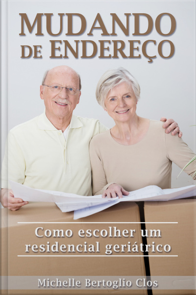 Mudando De Endereço: Como Escolher Um Residencial Geriátrico