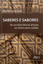 Saberes E Sabores: Das Narrativas Literárias Africanas Aos Leitores Jovens E Adultos