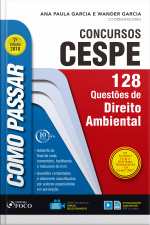 Como Passar Em Concursos Cespe: Direito Ambiental: 128 Questões De Direito Ambiental