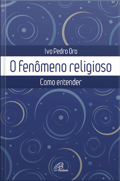 O Fenômeno Religioso: Como Entender