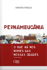 Pernambucânia: O Que Há Nos Nomes Das Nossas Cidades