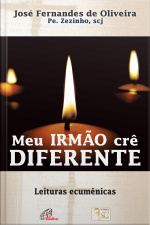 Meu Irmão Crê Diferente: Leituras Ecumênicas