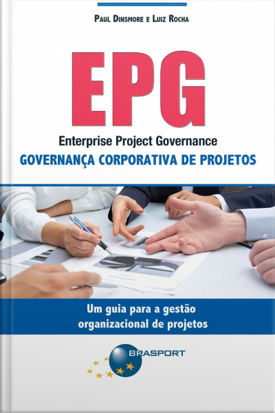 Epg - Enterprise Project Governance: Governança Corporativa De Projetos