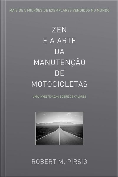 Zen E A Arte Da Manutenção De Motocicletas: Uma Investigação Sobre Os Valores
