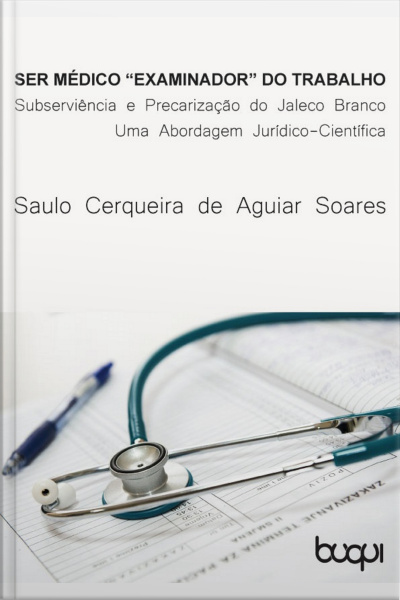 Ser Médico examinador Do Trabalho: Subserviência E Precarização Do Jaleco Branco