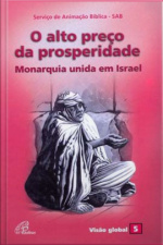 O Alto Preço Da Prosperidade: Monarquia Unida Em Israel