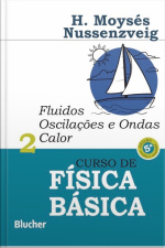 Curso De Física Básica: Fluidos, Oscilações E Ondas, Calor