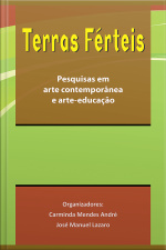 Terras Férteis: Pesquisas Em Arte Contemporânea E Arte-educação
