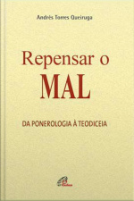 Repensar O Mal: Da Ponerologia À Teodiceia