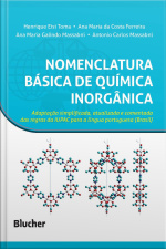 Nomenclatura Básica De Química Inorgânica: Adaptação Simplificada, Atualizada E Comentada Das Regras Da Iupac Para A Língua Portuguesa (brasil)