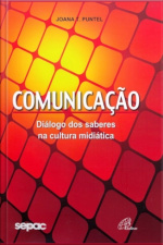 Comunicação: Diálogos Dos Saberes Na Cultura Midiática