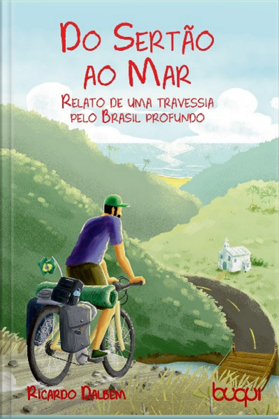 Do Sertão Ao Mar: Relato De Uma Travessia Pelo Brasil Profundo