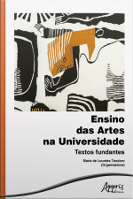 Ensino Das Artes Na Universidade: Textos Fundantes
