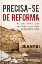 Precisa-se De Reforma: Uma Análise Profunda No Capítulo Ii Crônicas 15 Em Comparação Com A Igreja Contemporânea