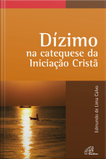 Dízimo Na Catequese Da Iniciação Cristã
