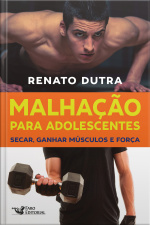 Malhação Para Adolescentes: Secar, Ganhar Músculos E Força