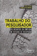 Trabalho Do Pesquisador: Os Desafios Da Empiria Em Estudos De Recepção
