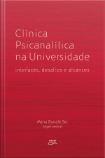 Clínica Psicanalítica Na Universidade:: Interfaces, Desafios E Alcances