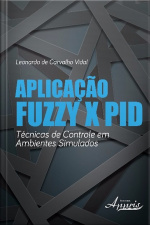 Aplicação Fuzzy X Pid: Técnicas De Controle Em Ambientes Simulados