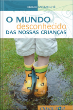 O Mundo Desconhecido Das Nossas Crianças