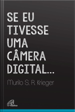 Se Eu Tivesse Uma Câmera Digital...