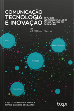 Comunicação, Tecnologia E Inovação: Estudos Interdisciplinares De Um Campo Em Expansão