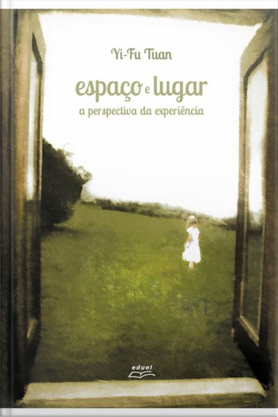 Espaço E Lugar:: A Perspectiva Da Experiência