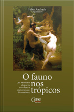O Fauno Nos Trópicos: Um Panorama Da Poesia Decadente E Simbolista Em Pernambuco