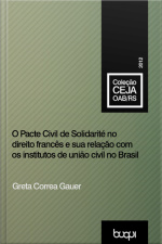 O Pacte Civil De Solidarité No Direito Francês E Sua Relação Com Os Institutos De União Civil No Brasil
