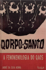 Qorpo Santo: A Fenomelogia Do Qaos