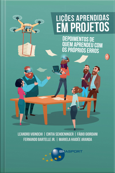 Lições Aprendidas Em Projetos: Depoimentos De Quem Aprendeu Com Os Próprios Erros