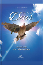 O Tempo De Deus: Uma Reflexão Para Cada Dia Do Ano