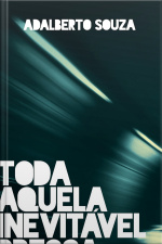 Toda Aquela Inevitável Pressa De Te Dizer Nada