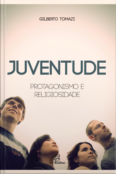 Juventude: Protagonismo E Religiosidade