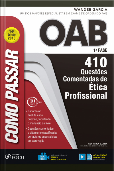 Como Passar Na Oab 1ª Fase: Ética Profissional: 410 Questões Comentadas