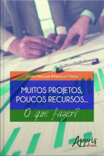 Muitos Projetos, Poucos Recursos... O Que Fazer?