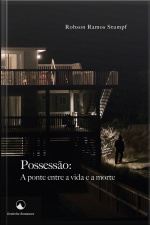 Possessão: A Ponte Entre A Vida E A Morte