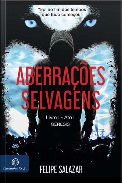 Aberrações Selvagens: Livro 1 - Ato 1 - Gênesis