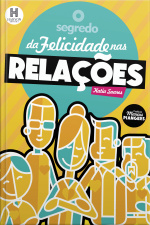 O Segredo Da Felicidade Nas Relações