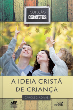 A Ideia Cristã De Criança