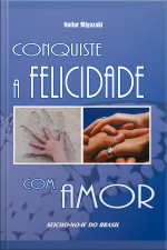 Conquiste A Felicidade Com Amor